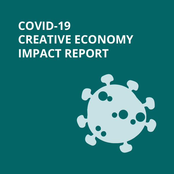 dark background with text that says COVID-19 Creative Economy Impact Report